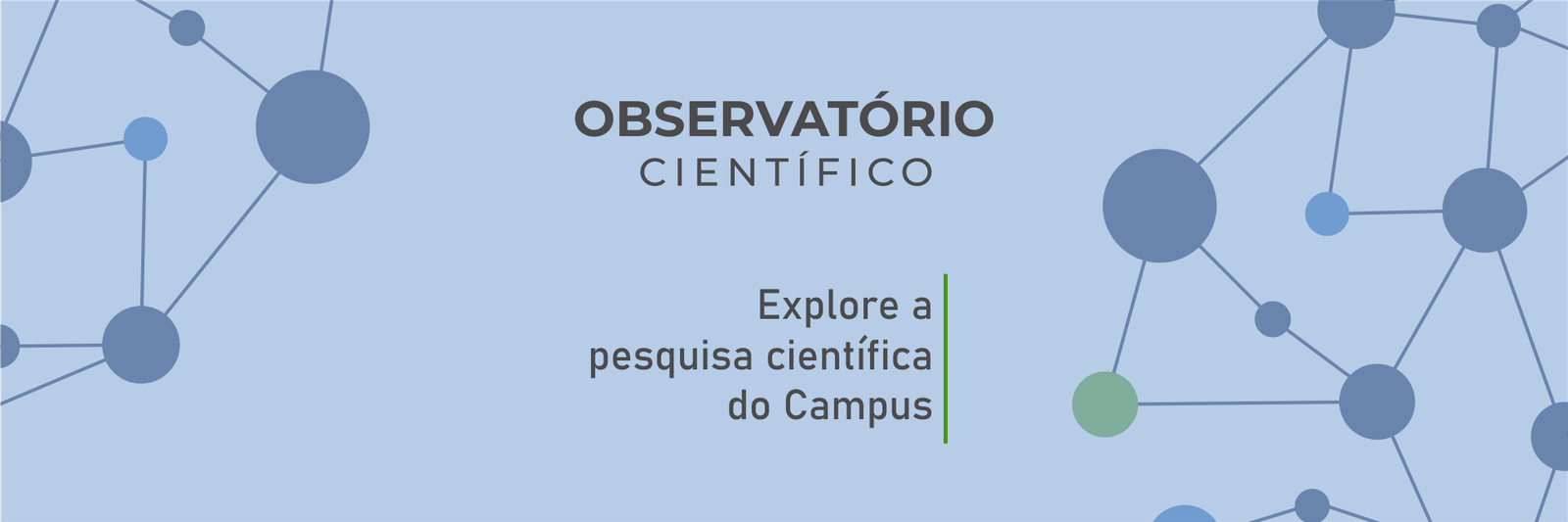 Observatório Científico - Explore a pesquisa científica do Campus